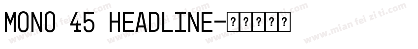mono 45 headline字体转换